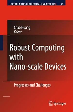 Seller image for Robust Computing with Nano-scale Devices : Progresses and Challenges for sale by AHA-BUCH GmbH