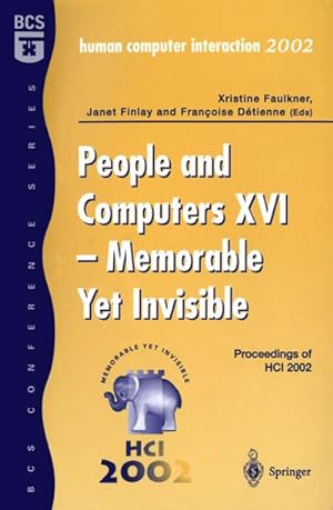Seller image for People and Computers XVI - Memorable Yet Invisible : Proceedings of HCI 2002 for sale by AHA-BUCH GmbH