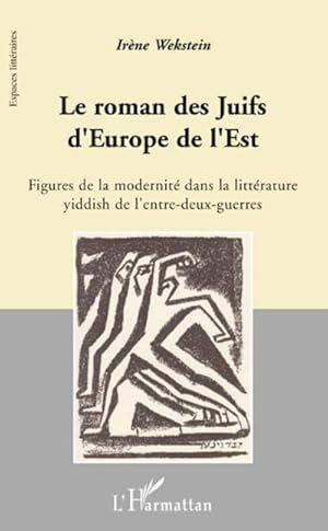 Image du vendeur pour Le roman des Juifs d'Europe de l'Est : Figures de la modernit dans la littrature yiddish de l'entre-deux-guerres mis en vente par AHA-BUCH GmbH