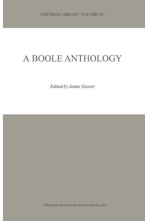 Bild des Verkufers fr A Boole Anthology : Recent and Classical Studies in the Logic of George Boole zum Verkauf von AHA-BUCH GmbH
