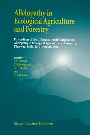 Imagen del vendedor de Allelopathy in Ecological Agriculture and Forestry : Proceedings of the III International Congress on Allelopathy in Ecological Agriculture and Forestry, Dharwad, India, 1821 August 1998 a la venta por AHA-BUCH GmbH