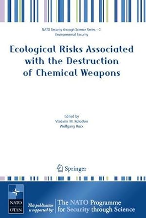 Bild des Verkufers fr Ecological Risks Associated with the Destruction of Chemical Weapons : Proceedings of the NATO ARW on Ecological Risks Associated with the Destruction of Chemical Weapons, Lneburg, Germany, from 22-26 October 2003 zum Verkauf von AHA-BUCH GmbH