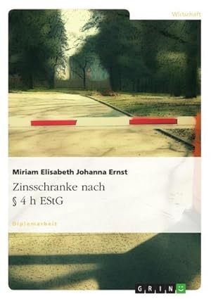 Seller image for Zinsschranke nach  4 h EStG for sale by AHA-BUCH GmbH