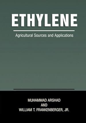 Bild des Verkufers fr Ethylene : Agricultural Sources and Applications zum Verkauf von AHA-BUCH GmbH