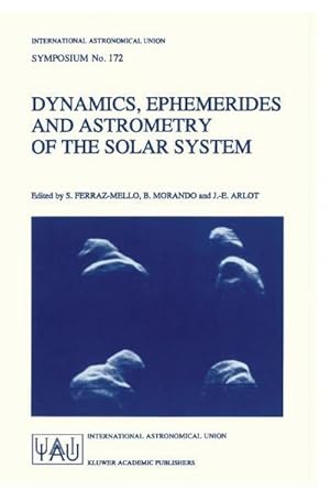 Bild des Verk�ufers f�r Dynamics, Ephemerides and Astrometry of the Solar System zum Verkauf von AHA-BUCH GmbH