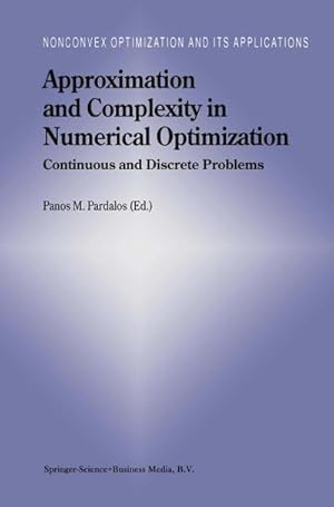Image du vendeur pour Approximation and Complexity in Numerical Optimization : Continuous and Discrete Problems mis en vente par AHA-BUCH GmbH
