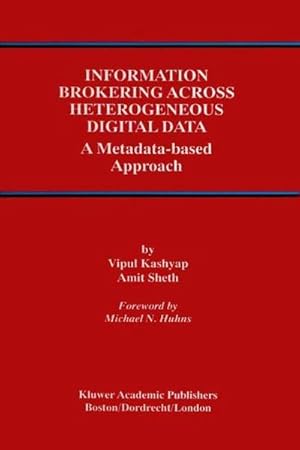 Seller image for Information Brokering Across Heterogeneous Digital Data : A Metadata-based Approach for sale by AHA-BUCH GmbH