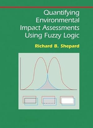 Bild des Verkufers fr Quantifying Environmental Impact Assessments Using Fuzzy Logic zum Verkauf von AHA-BUCH GmbH