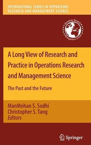 Seller image for A Long View of Research and Practice in Operations Research and Management Science : The Past and the Future for sale by AHA-BUCH GmbH