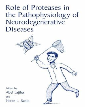 Seller image for Role of Proteases in the Pathophysiology of Neurodegenerative Diseases for sale by AHA-BUCH GmbH