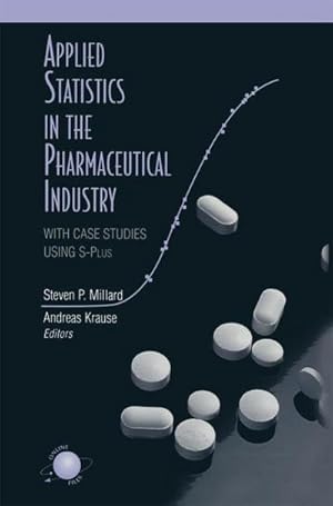 Seller image for Applied Statistics in the Pharmaceutical Industry : With Case Studies Using S-Plus for sale by AHA-BUCH GmbH