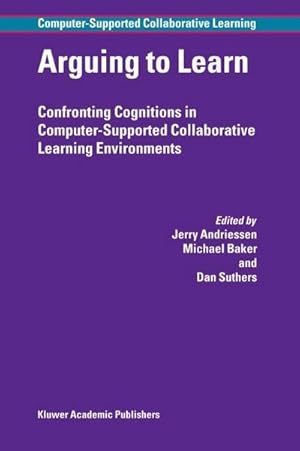 Image du vendeur pour Arguing to Learn : Confronting Cognitions in Computer-Supported Collaborative Learning Environments mis en vente par AHA-BUCH GmbH
