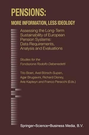 Bild des Verkufers fr Pensions: More Information, Less Ideology : Assessing the Long-Term Sustainability of European Pension Systems: Data Requirements, Analysis and Evaluations zum Verkauf von AHA-BUCH GmbH