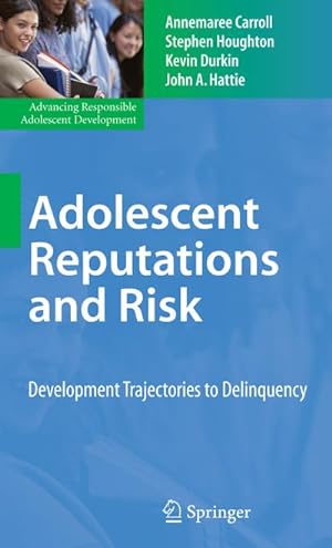 Imagen del vendedor de Adolescent Reputations and Risk : Developmental Trajectories to Delinquency a la venta por AHA-BUCH GmbH