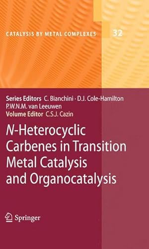 Image du vendeur pour N-Heterocyclic Carbenes in Transition Metal Catalysis and Organocatalysis mis en vente par AHA-BUCH GmbH