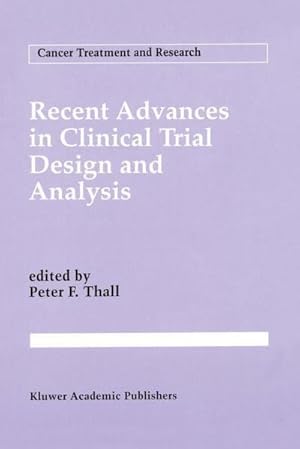 Bild des Verkufers fr Recent Advances in Clinical Trial Design and Analysis zum Verkauf von AHA-BUCH GmbH