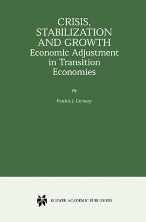 Bild des Verkufers fr Crisis, Stabilization and Growth : Economic Adjustment in Transition Economies zum Verkauf von AHA-BUCH GmbH