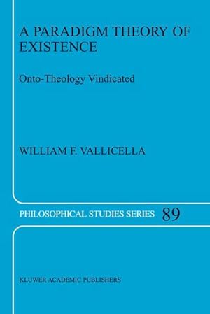 Immagine del venditore per A Paradigm Theory of Existence : Onto-Theology Vindicated venduto da AHA-BUCH GmbH