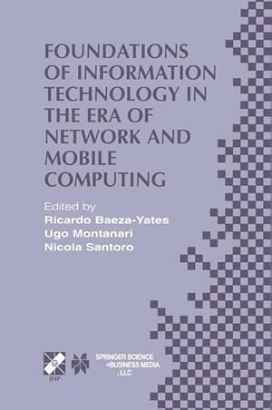 Bild des Verkufers fr Foundations of Information Technology in the Era of Network and Mobile Computing : IFIP 17th World Computer Congress  TC1 Stream / 2nd IFIP International Conference on Theoretical Computer Science (TCS 2002) August 2530, 2002, Montral, Qubec, Canada zum Verkauf von AHA-BUCH GmbH