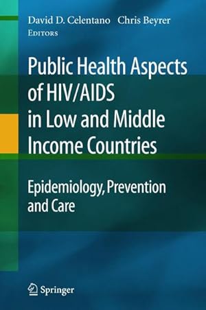 Bild des Verk�ufers f�r Public Health Aspects of HIV/AIDS in Low and Middle Income Countries : Epidemiology, Prevention and Care zum Verkauf von AHA-BUCH GmbH