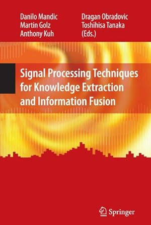 Seller image for Signal Processing Techniques for Knowledge Extraction and Information Fusion for sale by AHA-BUCH GmbH
