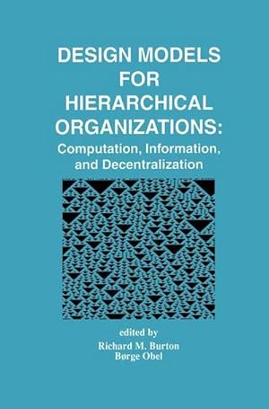 Seller image for Design Models for Hierarchical Organizations : Computation, Information, and Decentralization for sale by AHA-BUCH GmbH