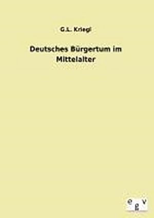 Seller image for Deutsches Brgertum im Mittelalter for sale by AHA-BUCH GmbH