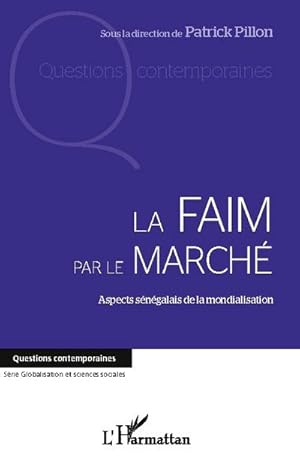 Seller image for La faim par le march� : Aspects s�n�galais de la mondialisation for sale by AHA-BUCH GmbH