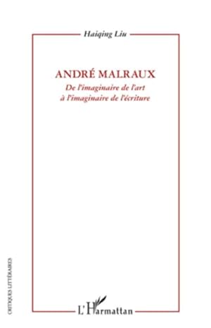 Seller image for Andr� Malraux : De l'imaginaire de l'art � l'imaginaire de l'�criture for sale by AHA-BUCH GmbH