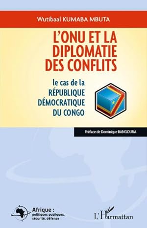 Image du vendeur pour L'ONU et la diplomatie des conflits : Le cas de la Rpublique Dmocratique du Congo mis en vente par AHA-BUCH GmbH