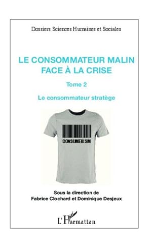 Imagen del vendedor de Le consommateur malin face  la crise (Tome 2) : Le consommateur stratge a la venta por AHA-BUCH GmbH