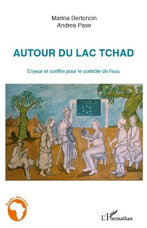 Immagine del venditore per Autour du Lac Tchad : Enjeux et conflits pour le contr�le de l'eau venduto da AHA-BUCH GmbH