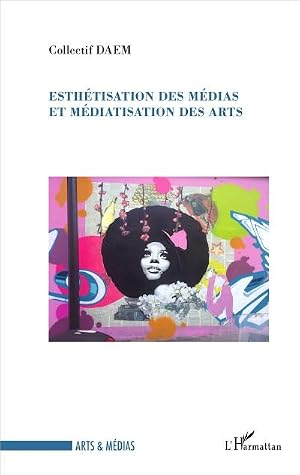 Seller image for Esth�tisation des m�dias et m�diatisation des arts for sale by AHA-BUCH GmbH