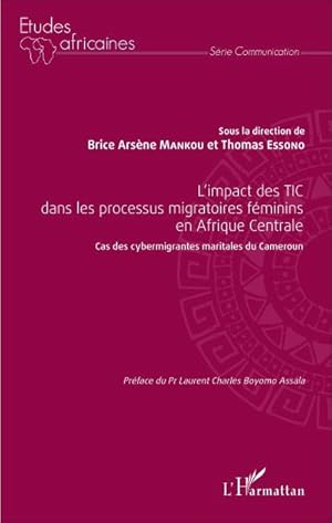 Imagen del vendedor de L'impact des TIC dans les processus migratoires f�minins en Afrique Centrale : Cas des cybermigrantes maritales du Cameroun a la venta por AHA-BUCH GmbH