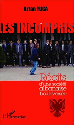 Seller image for Les incompris : Rcits d'une socit albanaise bouleverse for sale by AHA-BUCH GmbH