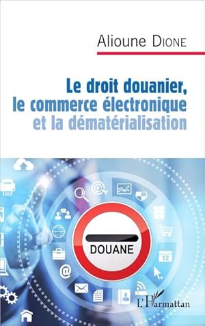 Image du vendeur pour Le droit douanier, le commerce lectronique et la dmatrialisation mis en vente par AHA-BUCH GmbH