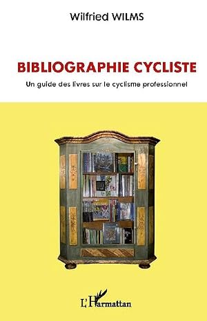 Immagine del venditore per Bibliographie cycliste : Un guide des livres sur le cyclisme professionnel venduto da AHA-BUCH GmbH