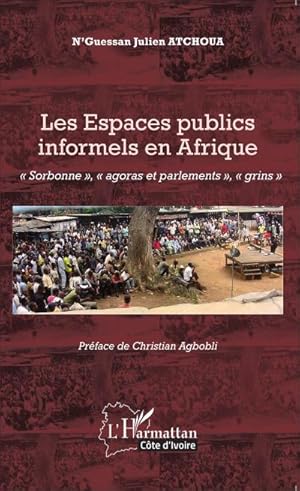 Seller image for Les Espaces publics informels en Afrique : "Sorbonne", "agoras et parlements", "grins" for sale by AHA-BUCH GmbH