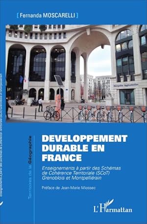 Immagine del venditore per D�veloppement durable en France : Enseignements � partir des Sch�mas de Coh�rence Territoriale (SCoT) Grenoblois et Montpelli�rain venduto da AHA-BUCH GmbH
