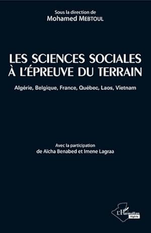 Seller image for Les sciences sociales  l'preuve du terrain : Algrie, Belgique, France, Qubec, Laos, Vietnam, Harmattan Algrie for sale by AHA-BUCH GmbH