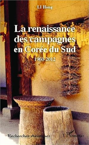 Image du vendeur pour La renaissance des campagnes en Core du Sud : 1960-2012 mis en vente par AHA-BUCH GmbH