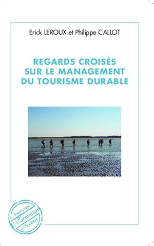 Bild des Verkufers fr Regards croiss sur le management du tourisme durable zum Verkauf von AHA-BUCH GmbH