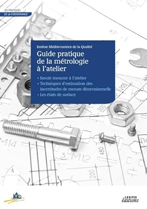 Seller image for Le Guide pratique de la mtrologie  latelier for sale by AHA-BUCH GmbH