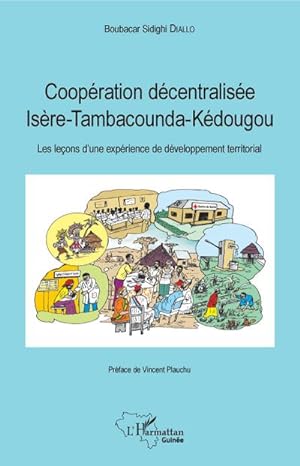 Seller image for Coopration dcentralise Isre-Tambacounda-Kdougou : Les leons d'une exprience de dveloppement territorial for sale by AHA-BUCH GmbH