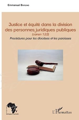 Immagine del venditore per Justice et �quit� dans la division des personnes juridiques publiques : canon 122 - Proc�dures pour les dioc�ses et les paroisses venduto da AHA-BUCH GmbH
