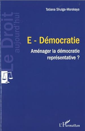Imagen del vendedor de E-Dmocratie : Amnager la dmocratie reprsentative ? a la venta por AHA-BUCH GmbH