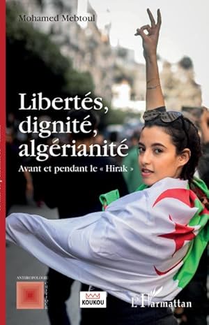 Seller image for Liberts, dignit, algrianit : Avant et pendant le "Hirak" for sale by AHA-BUCH GmbH