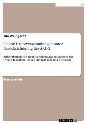 Seller image for Online-Hauptversammlungen unter Bercksichtigung des ARUG : Anfechtbarkeit von Hauptversammlungsbeschlssen bei Online-Teilnahme, Online-Stimmabgabe und Briefwahl for sale by AHA-BUCH GmbH