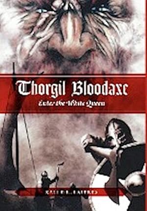 Bild des Verkufers fr Thorgil Bloodaxe, Enter the White Queen zum Verkauf von AHA-BUCH GmbH