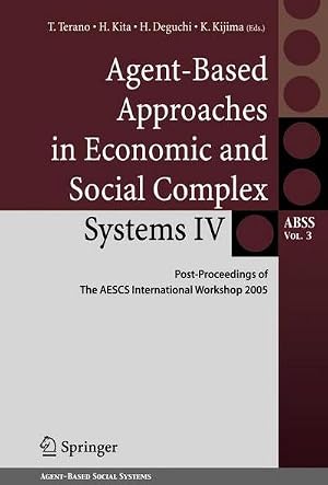 Bild des Verk�ufers f�r Agent-Based Approaches in Economic and Social Complex Systems IV : Post Proceedings of The AESCS International Workshop 2005 zum Verkauf von AHA-BUCH GmbH
